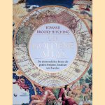 Der goldene Atlas: Die abenteuerlichen Reisen der gro&szlig;en Seefahrer, Entdecker und Forscher door Edward Brooke-Hitching