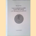 Van hoegenaamd geen waarde: J.H. Moesman en de publiciteit
Her de Vries
€ 10,00 Van hoegenaamd geen waarde: J.H. Moesman en de publiciteit
Her de Vries
€ 10,00