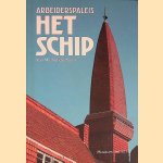 Arbeiderspaleis Het Schip van Michel de Klerk door Museum Het Schip