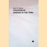 STALINISM in UKRAINE in the 1940s door David R. Marples