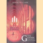 The Gothic Revival: An Essay in the History of Taste door Kenneth Clark