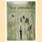 Van Dongen: l'homme et l'artiste: la vie et l'oeuvre door L. Chaumeil