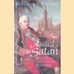 Admiral Satan: Life and Campaigns of Suffren door Roderick Cavaliero