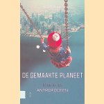 De gemaakte planeet: Leven in het Antropoceen door Albert Faber
