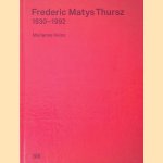 Frederic M. Thursz 1930-1992 door Heinz. Marianne