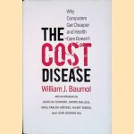 The Cost Disease: Why Computers Get Cheaper and Health Care Doesn't door William J. Baumol