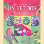 Op ontdekking in het bos: Boeienden informatie, coole doe-ideetjes en verrassende experimenten door G. Feterman e.a.
