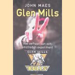 Glen Mills: Het verhaal van een omstreden experiment door John Maes