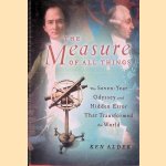 The Measure of All Things: The Seven-year Odyssey and Hidden Error that Transformed the World
Ken Alder
€ 20,00 The Measure of All Things: The Seven-year Odyssey and Hidden Error that Transformed the World
Ken Alder
€ 20,00