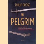 Pelgrim: leven en reizen van Christiaan Snouck Hurgronje door Philip Dr&ouml;ge