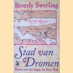 Stad van Dromen: Roman over het begin van New York door Beverly Swerling