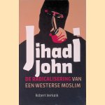 Jihadi John: De radicalisering van een westerde moslim door Robert Verkaik