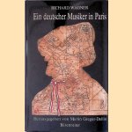 Ein deutscher Musiker in Paris: Novellen und Aufs&auml;tze (1840 und 1841) door Richard Wagner