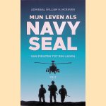 Mijn leven als Navy Seal: van piraten tot Bin Laden door William H. McRaven