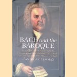 Bach and the Baroque: European Source Materials from the Baroque and Early Classical Periods with Special Emphasis on the Music of J.S. Bach door Anthony Newman