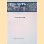 Wonen. Woning. Wet: wij wonen - 100 jaar Woningwet door Jolanda Keesom