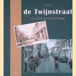 De Twijnstraat: Duizend jaar winkelstraat door Kees Visser