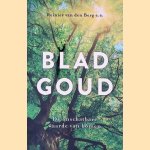 Bladgoud: de onschatbare waarde van bomen door Reinier van den Berg e.a.