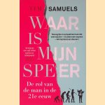 Waar is mijn speer: De rol van de man in de 21e eeuw
Tim Samuels
€ 6,00 Waar is mijn speer: De rol van de man in de 21e eeuw
Tim Samuels
€ 6,00