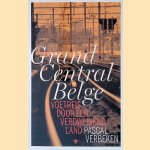 Grand Central Belge: Voetreis door een verdwijnend land
Pascal Verbeken
€ 15,00 Grand Central Belge: Voetreis door een verdwijnend land
Pascal Verbeken
€ 15,00