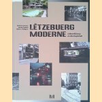 L&euml;tzebuerg Moderne: Lieberskl&auml;rung an die Hauptstadt door Christian Aschman e.a.