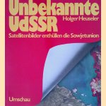 Unbekannte UdSSR: Satellitenbilder enth&uuml;llen die Sowjetunion door Holger Heuseler
