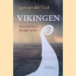 Vikingen: Noormannen in de Lage Landen door Luit van der Tuuk