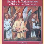 Geschichte der Musikinstrumente in Mittelalter und Renaissance door Jeremy Montagu