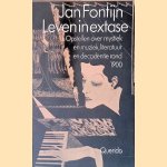 Leven in extase: opstellen over mystiek en muziek, literatuur en decadentie rond 1900 door Jan Fontijn