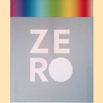 Zero: Internationale K&uuml;nstler-Avantgarde der 50er/ 60er Jahre door Catherine Millet e.a.