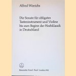 Die Sonate f&uuml;r obligates Tasteninstrument und Violine bis zum Beginn der Hochklassik in Deutschland door Alfred Wierichs