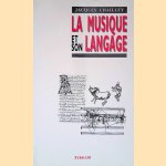 La musique et son langage door Jacques Chailley