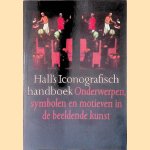 Hall's Iconografisch Handboek: onderwerpen, symbolen en motieven in de beeldende kunst door James Hall