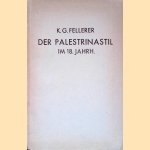 Der Palestrinastil und seine Bedeutung in der vokalen Kirchenmusik des achtzehnten Jahrhunderts: Ein Beitrag zur Geschichte der Kirchenmusik in Italien und Deutschland door K.G. Fellerer