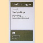 Musikphilologie: Eine Einf&uuml;hrung in die musikalische Textkritik, Hermeneutik und Editionstechnik door Georg Feder