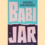 Babi Jar: een document in de vorm van een roman door Anatoli Kuznecov e.a.