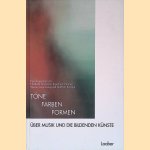 T&ouml;ne, Farben, Formen: &Uuml;ber Musik und die Bildenden K&uuml;nste door Elisabeth Schmierer