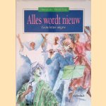 Alles wordt nieuw: Bijbelliederen voor jong en oud: Verzamelbundel *GROTE LETTER UITGAVE* door Hanna Lam e.a.