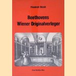 Beethovens Wiener Originalverleger door Friedrich Slezak