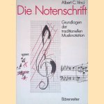Die Notenschrift: Grundlagen der traditionellen Musiknotation door Albert C. Vinci