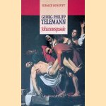 Georg Philipp Telemann: Johannespassie (1745) door Ignace Bossuyt