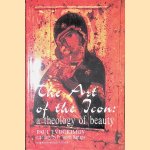 The Art of the Icon: A Theology of Beauty door Paul Evdokimov