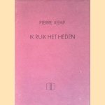 Ik ruik het heden *LUXE EDITIE* door Pierre Kemp