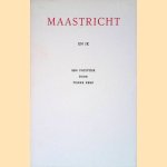 Maastricht en ik: een polyptiek door Pierre Kemp