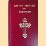 Divine Prayers and Services of the Catholic Orthodox Church of Christ door Seraphim Nassar
