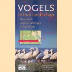 Vogels in hun landschap: De mooiste vogelwandelingen in Nederland door Monica Wesseling e.a.