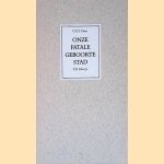 Onze fatale geboortestad
C.C.S. Crone e.a.
€ 15,00 Onze fatale geboortestad
C.C.S. Crone e.a.
€ 15,00