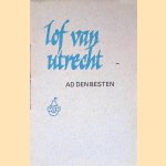 Lof van Utrecht door Ad den Besten