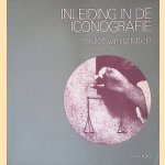 Inleiding in de iconografie: Enige theoretische en praktische kennis door Roelof van Straten