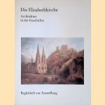 Die Elisabethkirche: Architektur in der Geschichte door Reinhard Lambert - and others Auer